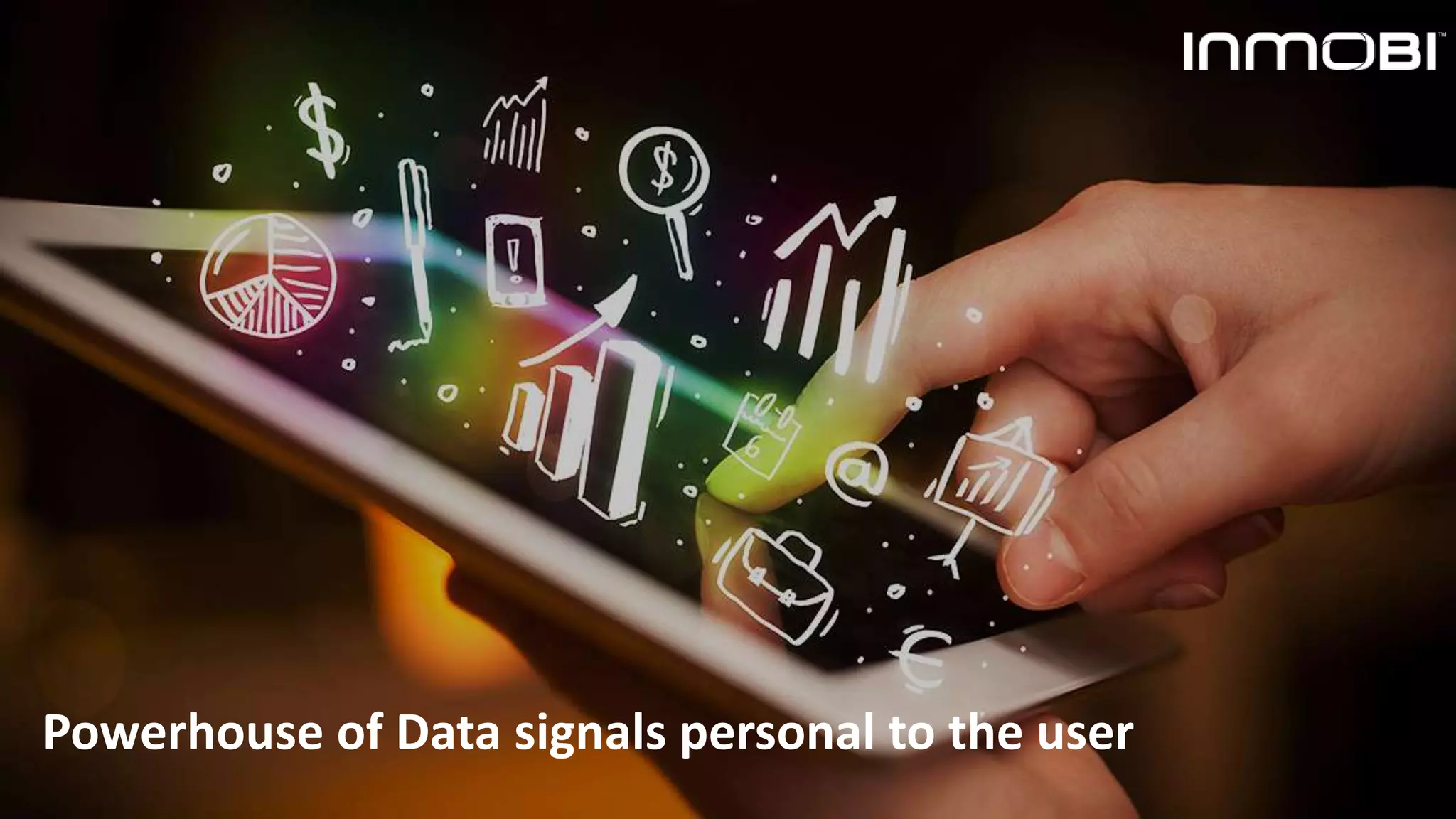 Powerhouse of Data signals personal to the user
 