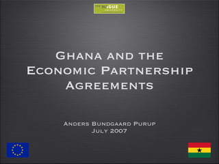 Ghana and the Economic Partnership Agreements ,[object Object],[object Object]