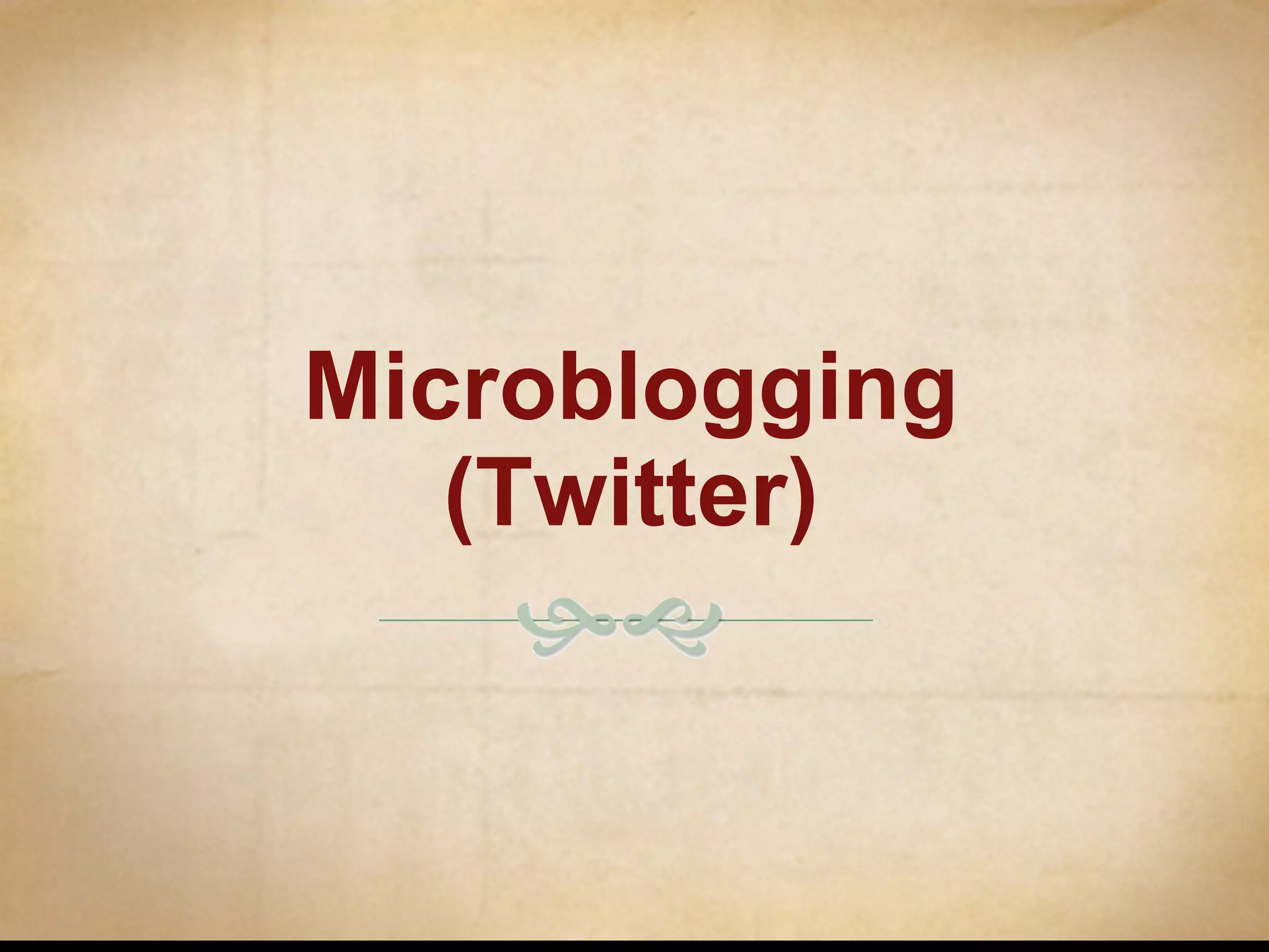 Microblogging (Twitter) 