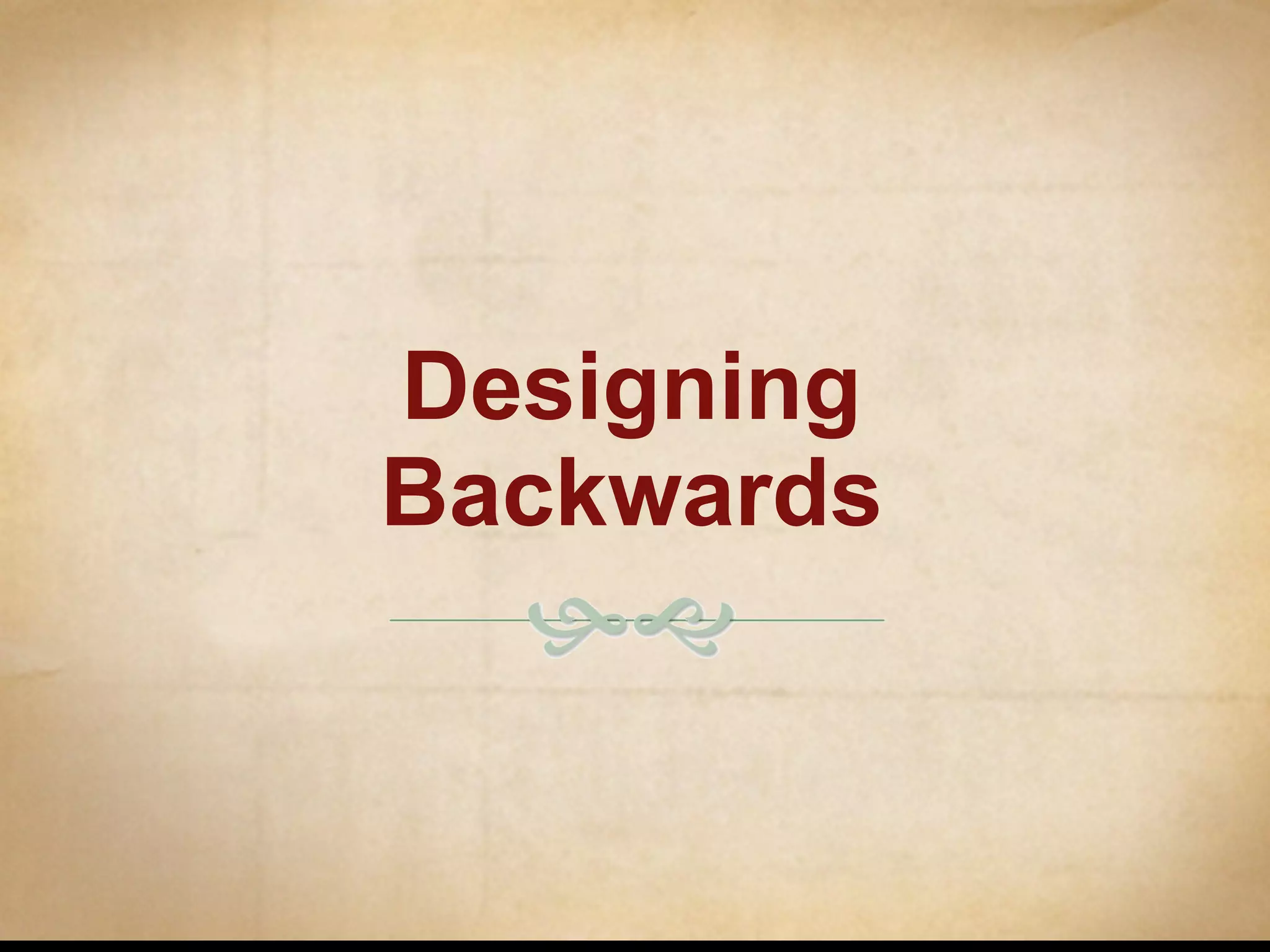 Designing Backwards 
