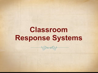 Classroom Response Systems 