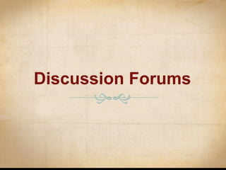 Discussion Forums 