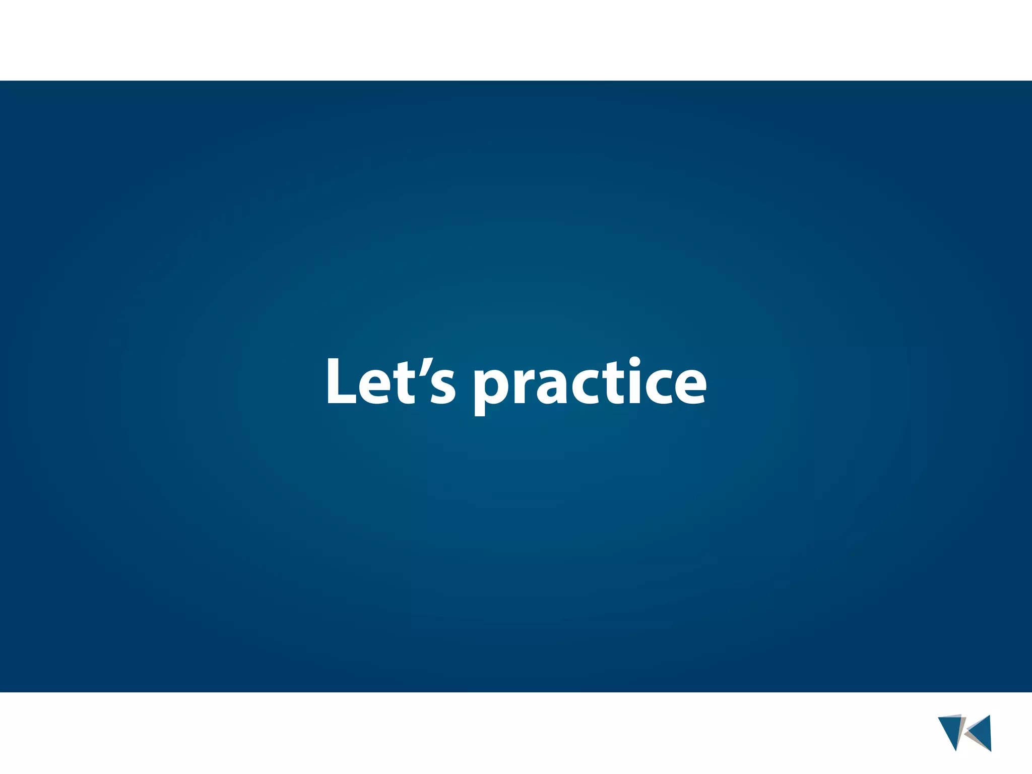 Let’s practice 