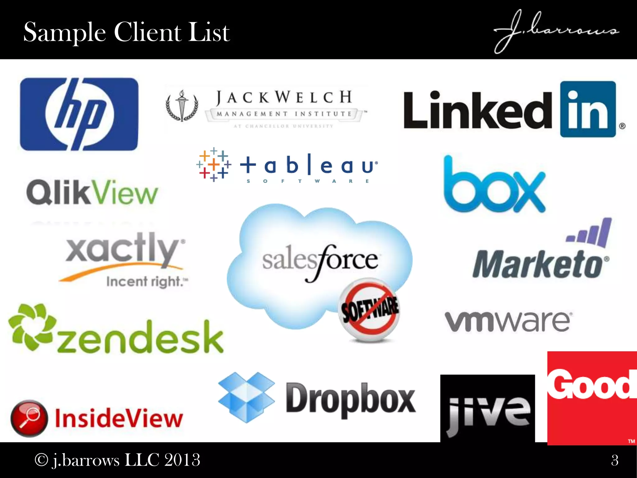 3
Sample Client List
© j.barrows LLC 2013
 