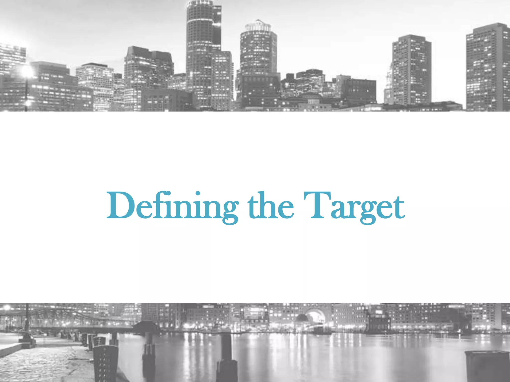7
Defining the Target
 