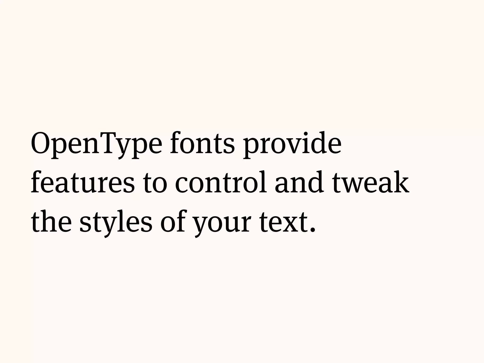 Styling
OpenType
 