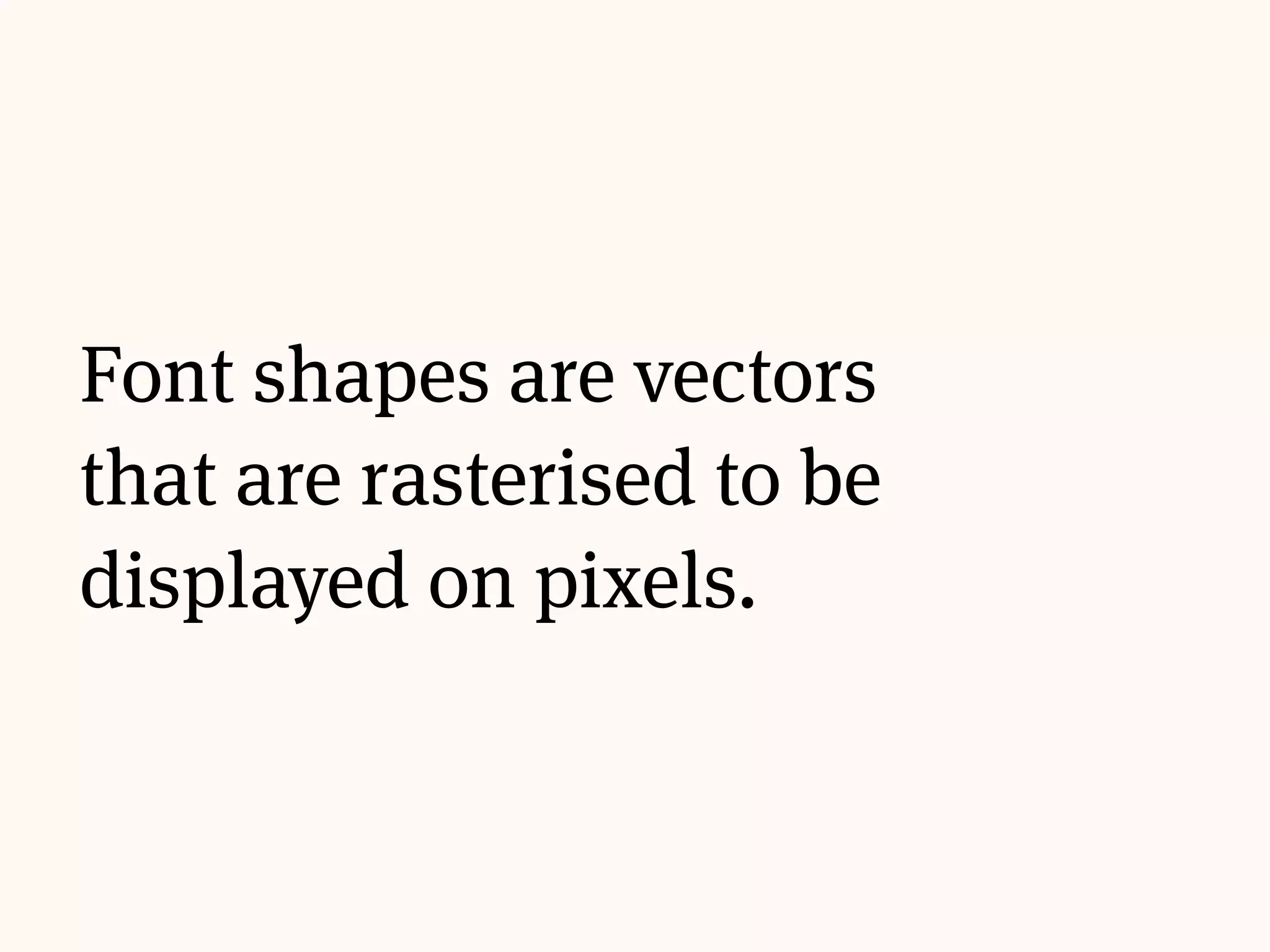 Rendering
Anti-aliasing and hinting
 