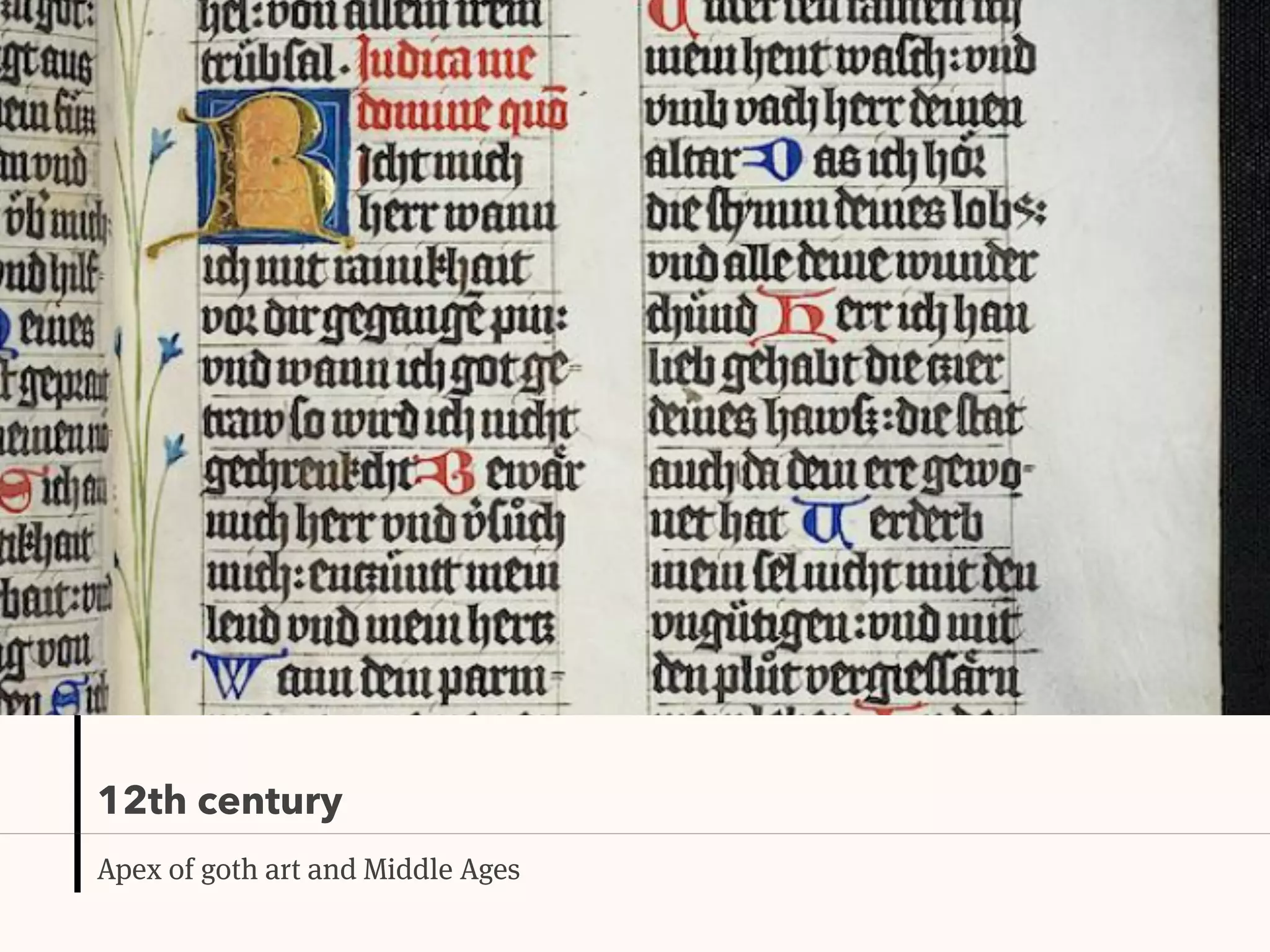 12th century
Apex of goth art and Middle Ages
 