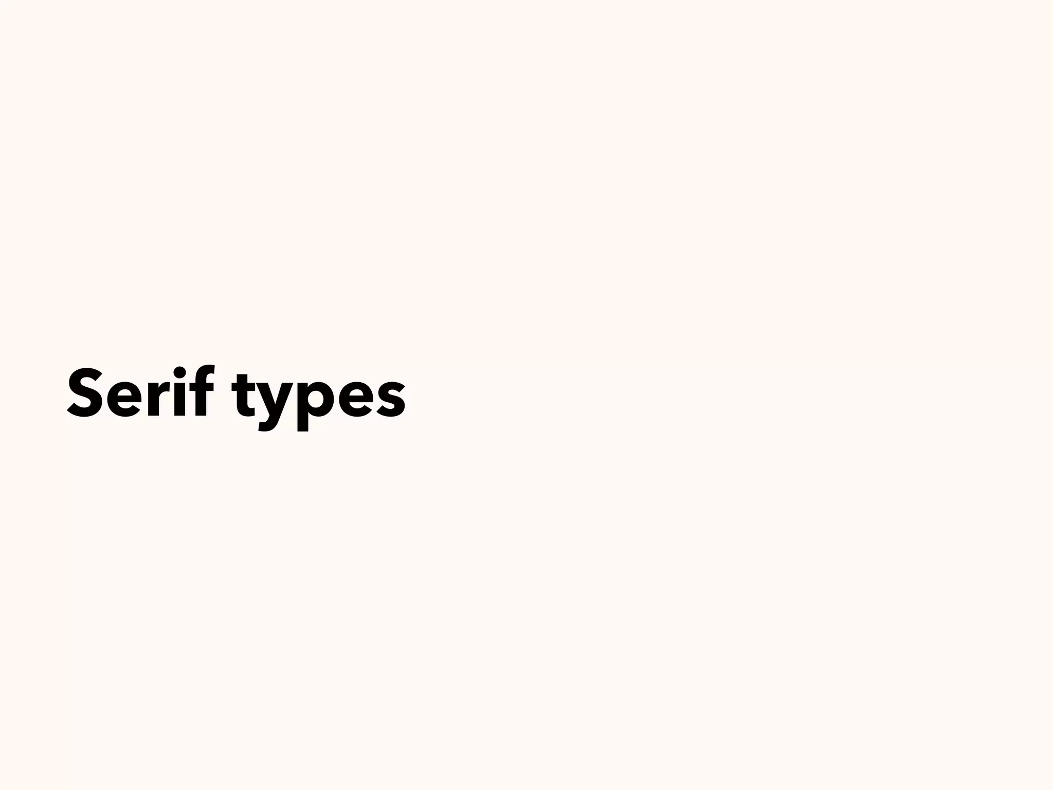 Serif types
 