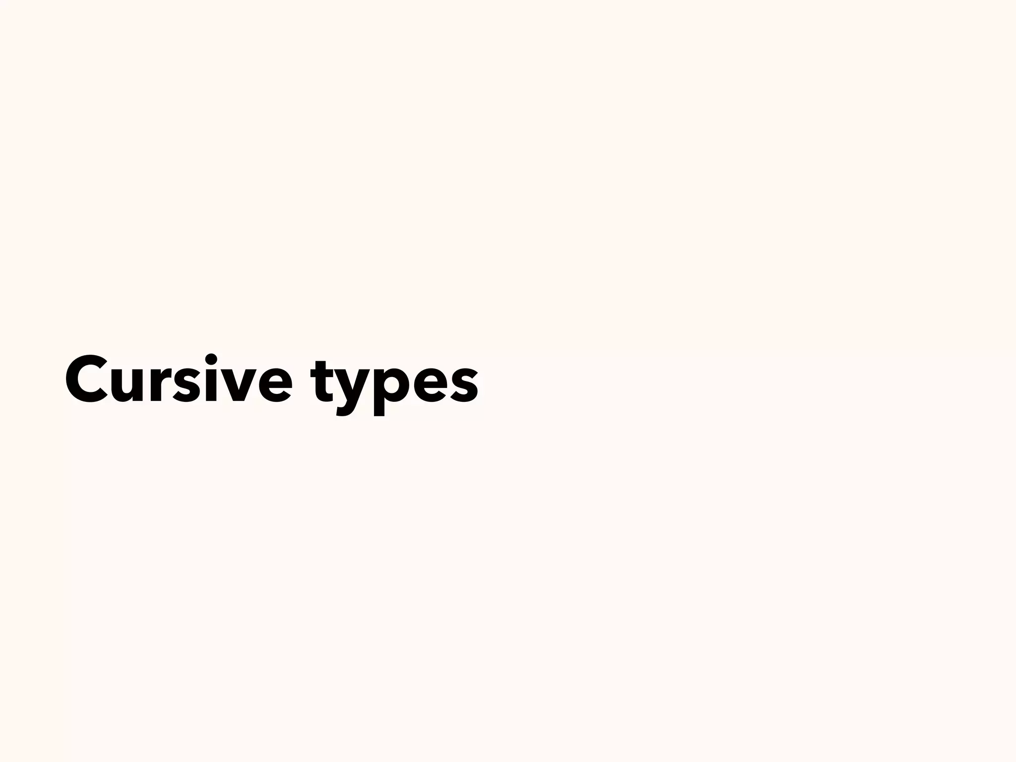 Cursive types
 