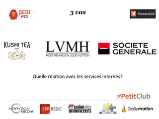 3 cas

Quelle relation avec les services internes?

 