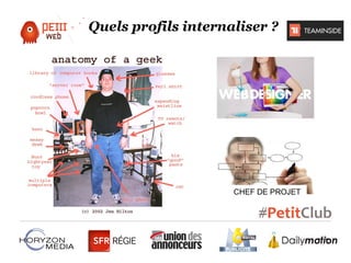 Quels profils internaliser ?

CHEF DE PROJET

 