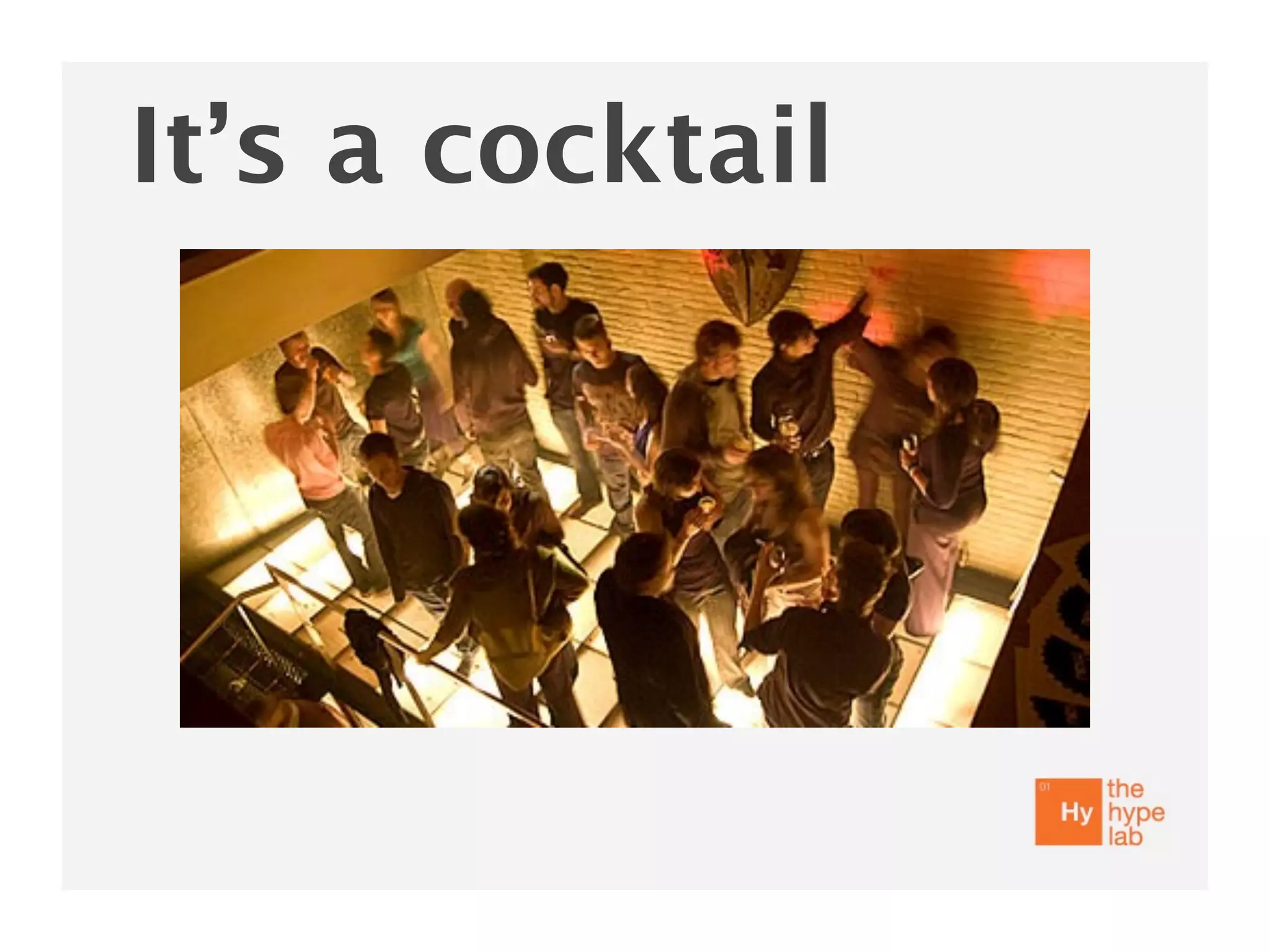 It’s a cocktail
 