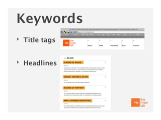 Keywords
‣   Title tags


‣   Headlines
 