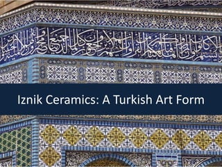 Iznik Ceramics: A Turkish Art Form
 