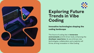 Presentation - Vibe Coding The Future of Tech | PDF