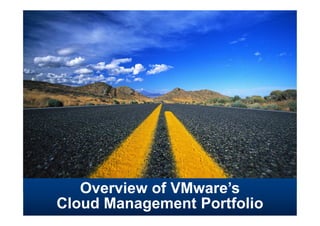 16
Overview of VMware’s
Cloud Management Portfolio
 
