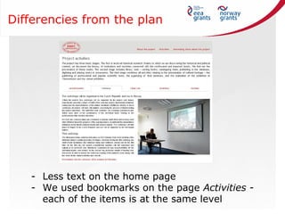 - Less text on the home page
- We used bookmarks on the page Activities -
each of the items is at the same level
Differenc...