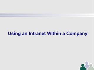 Using an Intranet Within a Company
 