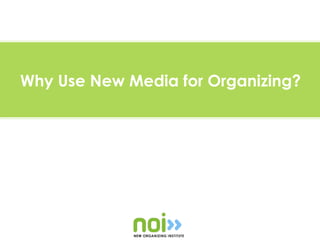 Why Use New Media for Organizing?
 