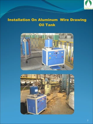 Installation On Aluminum  Wire Drawing Oil Tank 
