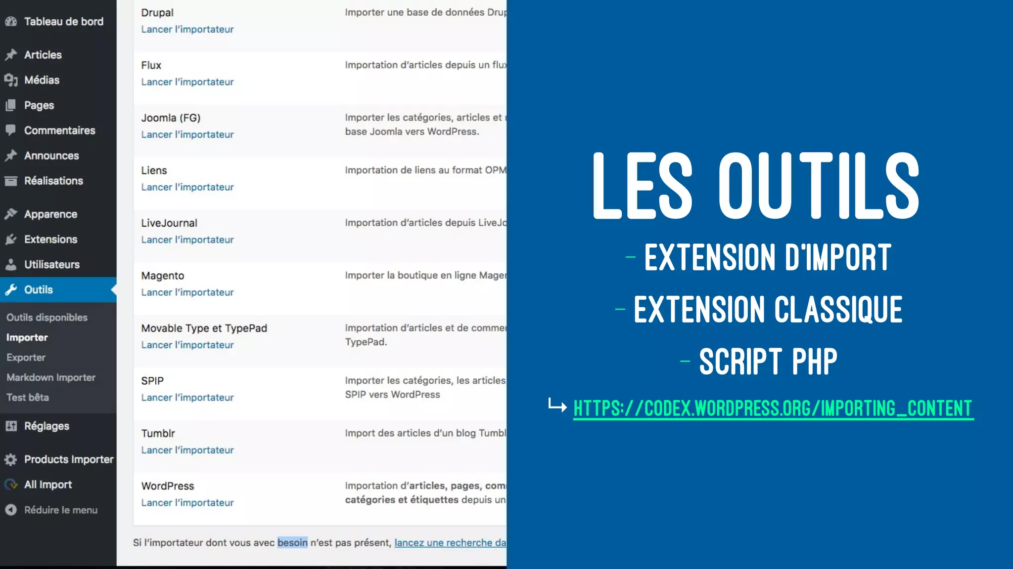 LES OUTILS
- EXTENSION D’IMPORT
- EXTENSION CLASSIQUE
- SCRIPT PHP
↳ HTTPS://CODEX.WORDPRESS.ORG/IMPORTING_CONTENT
 
