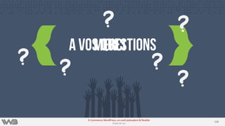 118118
E-Commerce WordPress, un outil polyvalent & flexible
Etude de cas
 