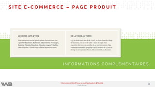 S I T E E - C O M M E R C E – P A G E P R O D U I T
I N F O R M A T I O N S C O M P L É M E N T A I R E S
6868
E-Commerce WordPress, un outil polyvalent & flexible
Etude de cas
 