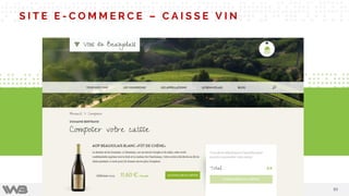 8383
E-Commerce WordPress, un outil polyvalent & flexible
Etude de cas
S I T E E - C O M M E R C E – C A I S S E V I N
 