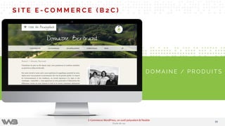 8888
E-Commerce WordPress, un outil polyvalent & flexible
Etude de cas
S I T E E - C O M M E R C E ( B 2 C )
D O M A I N E / P R O D U I T S
 