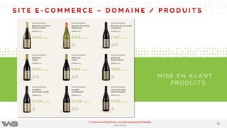 S I T E E - C O M M E R C E – D O M A I N E / P R O D U I T S
M I S E E N A V A N T
P R O D U I T S
9292
E-Commerce WordPress, un outil polyvalent & flexible
Etude de cas
 