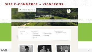 9494
E-Commerce WordPress, un outil polyvalent & flexible
Etude de cas
S I T E E - C O M M E R C E – V I G N E R O N S
 