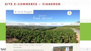 9898
E-Commerce WordPress, un outil polyvalent & flexible
Etude de cas
S I T E E - C O M M E R C E – V I G N E R O N
 