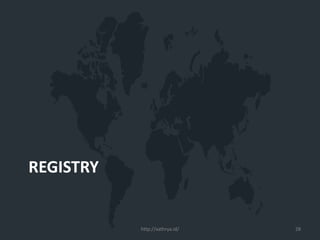 REGISTRY
http://xathrya.id/ 28
 