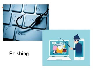 Phishing
 