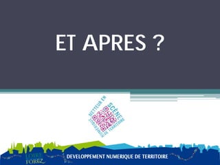ET APRES ?
 