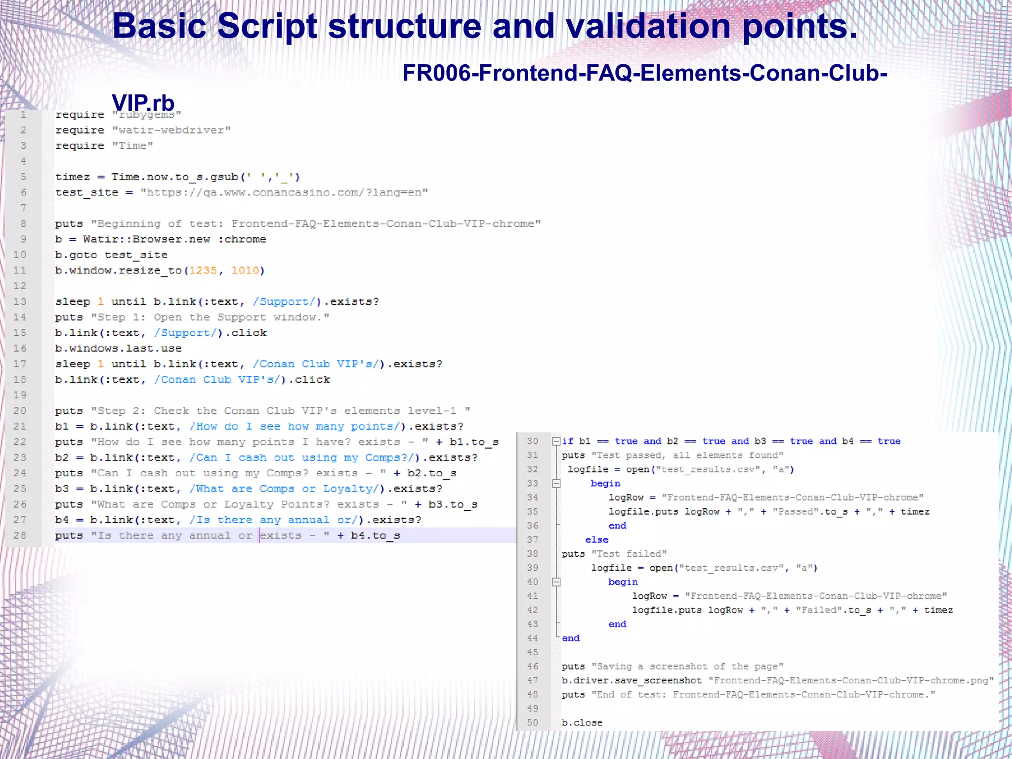 Basic Script structure and validation points.
                 FR006-Frontend-FAQ-Elements-Conan-Club-
VIP.rb
 
