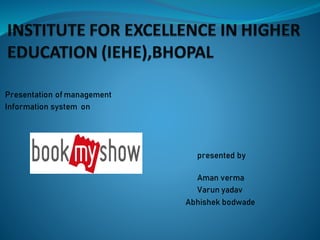 Presentation of management
Information system on
presented by
Aman verma
Varun yadav
Abhishek bodwade
 