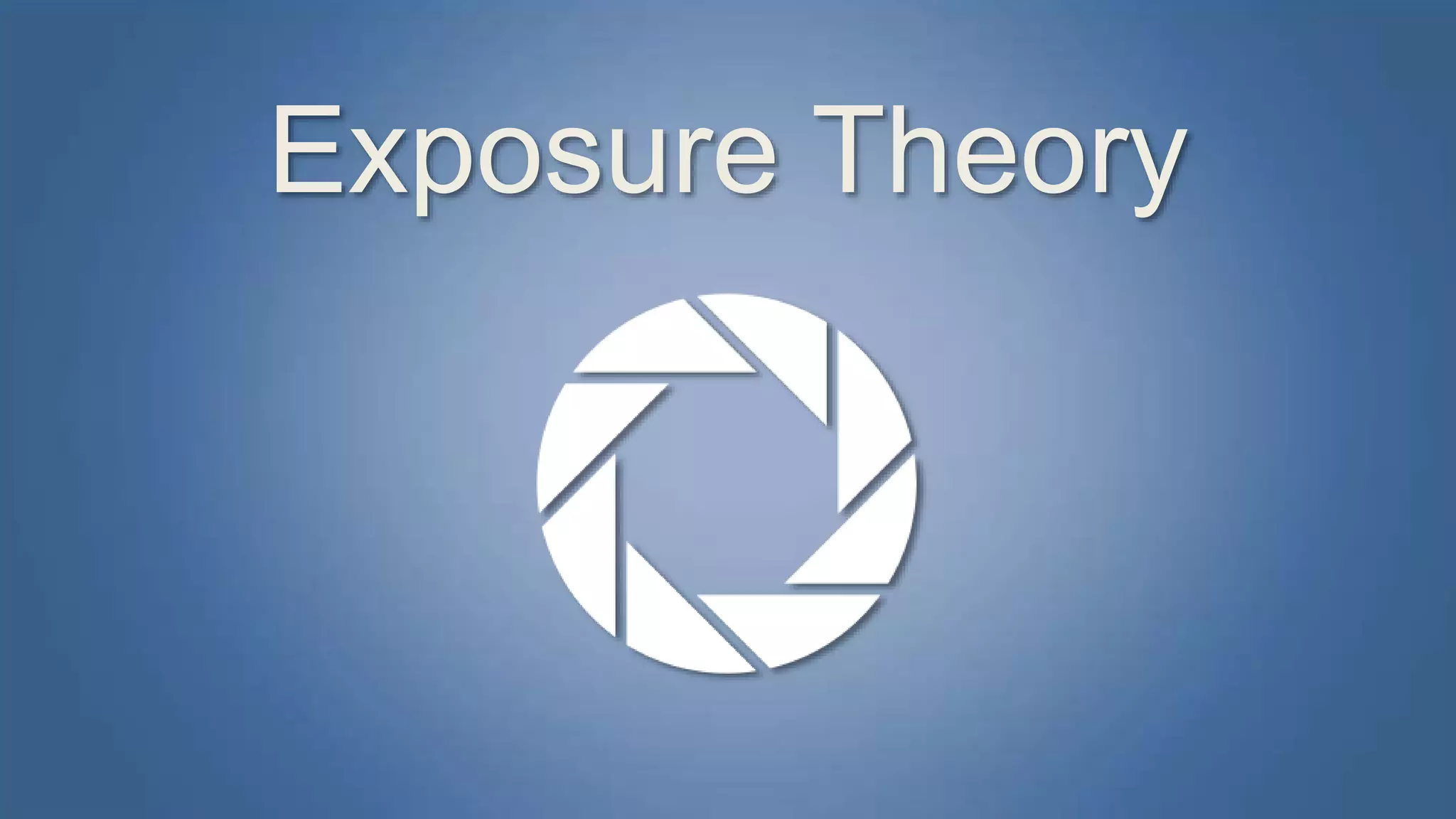 Exposure Theory 
 