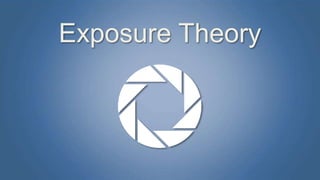 Exposure Theory 
 