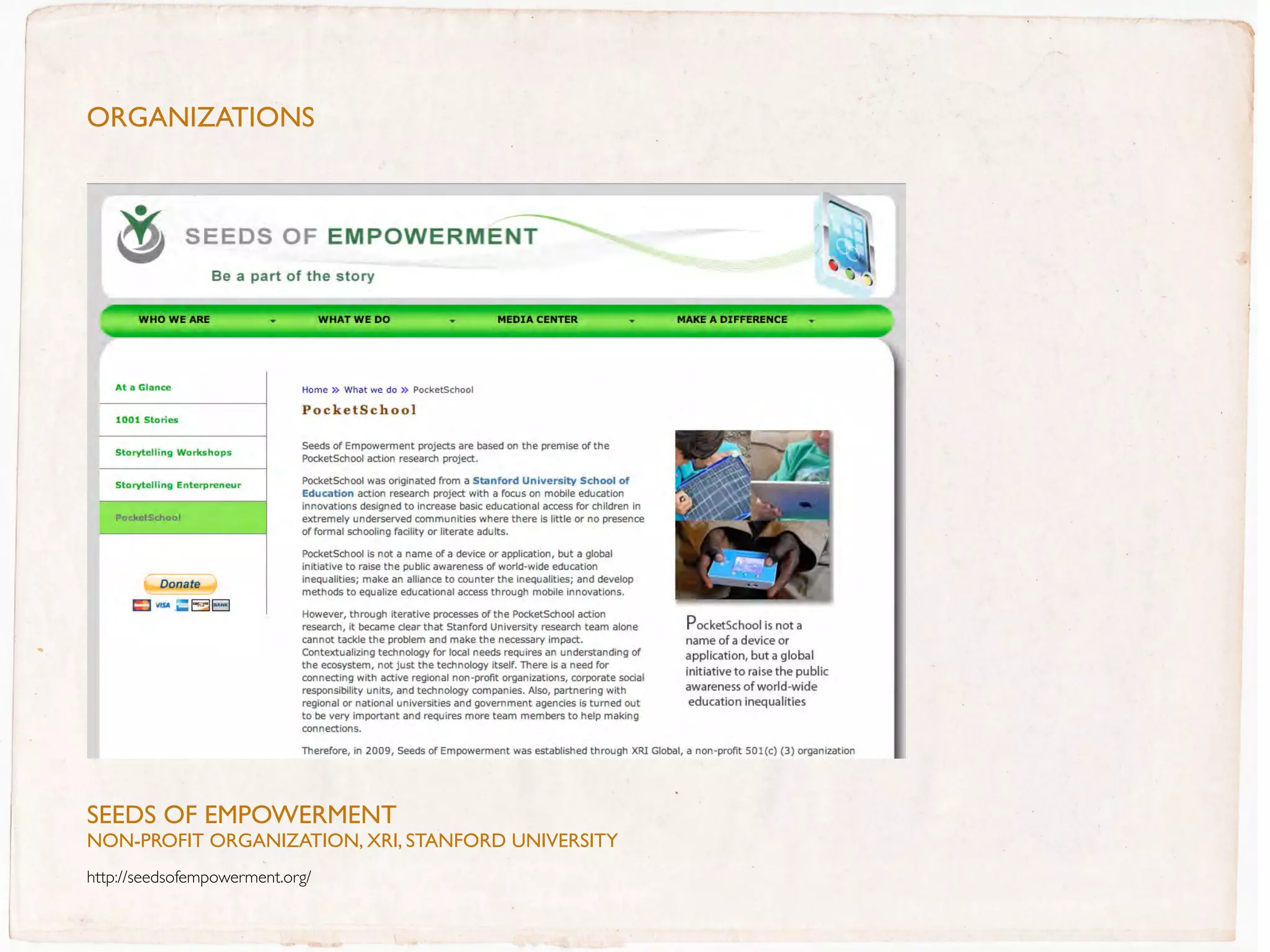 OrGAnIzAtIOnS




sEEDs OF EMPOWERMENT
NON-PROFIT ORGaNIZaTION, XRI, sTaNFORD UNIVERsITY
http://seedsofempowerment.org/
 