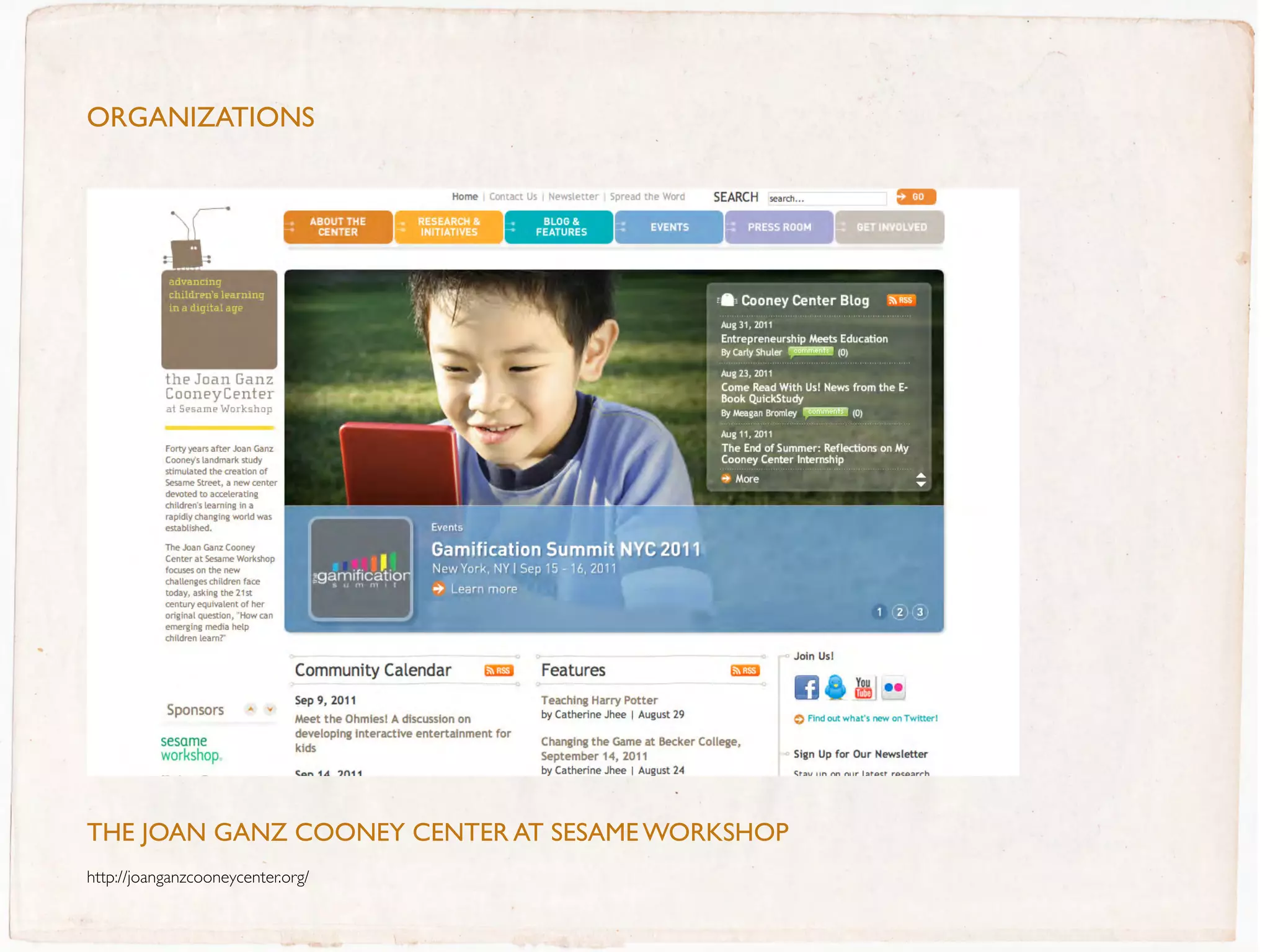 OrGAnIzAtIOnS




THE JOaN GaNZ COONEY CENTER aT sEsaME WORKsHOP
http://joanganzcooneycenter.org/
 