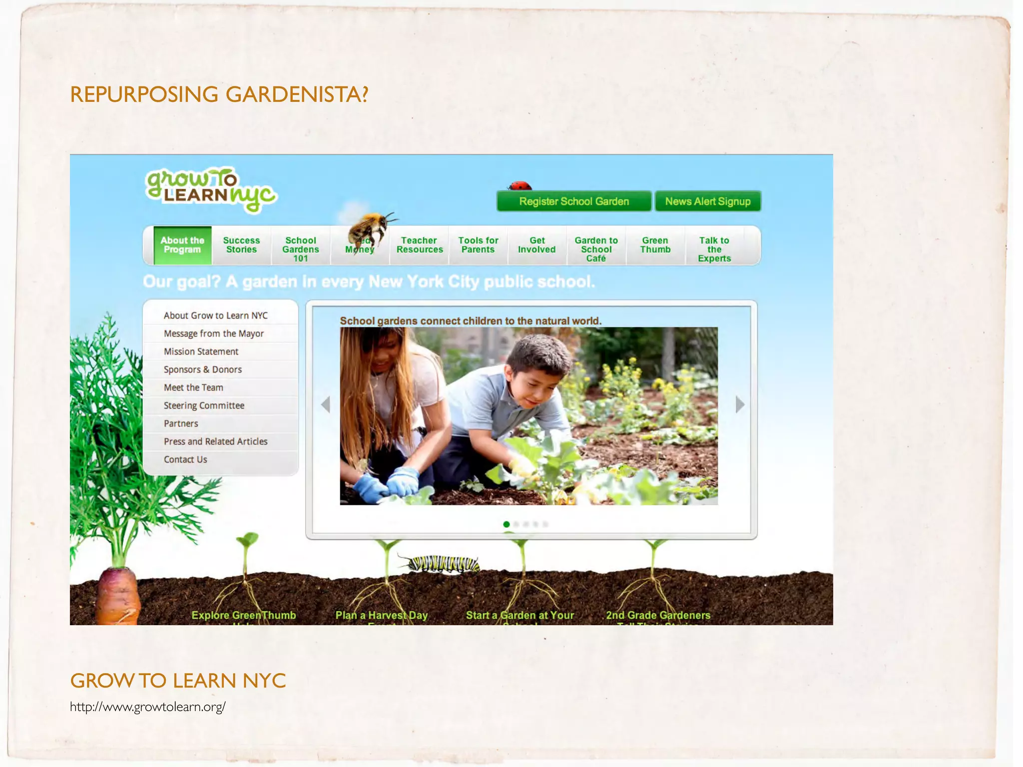 rePUrPOSInG GArDenIStA?




GROW TO LEaRN NYC
http://www.growtolearn.org/
 