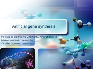 Artificial gene synthesis
Institute of Bioorganic Chemistry, NAS of Belarus
Aliaksei Yantsevich, researcher
Yaroslav Dichenko, researcher
 