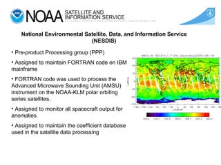 National Environmental Satellite, Data, and Information Service   (NESDIS) ,[object Object],[object Object],[object Object],[object Object],[object Object]