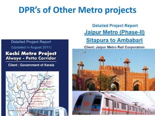 DPR’s of Other Metro projects
 
