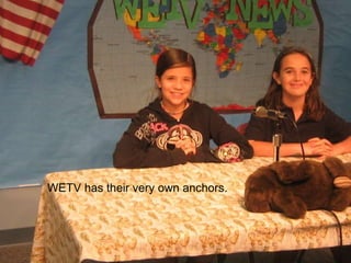 WETV has their very own anchors. 