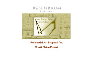Residential Art Proposal for: Don & Elaine Drieski  