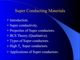 Super Conducting Materials ,[object Object],[object Object],[object Object],[object Object],[object Object],[object Object],[object Object]