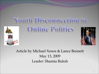 Article by Michael Xenos & Lance Bennett May 13, 2009 Leader: Shamia Buksh 
